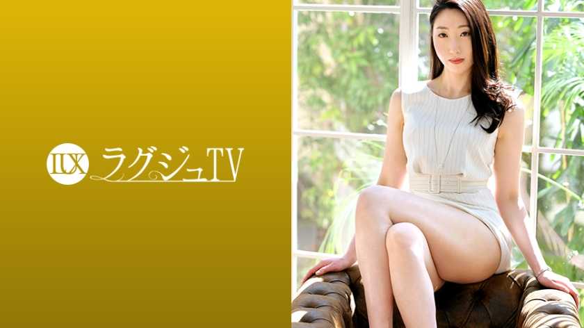 ラグジュTV 1246 舞台女优がAVの世界に転身！年を重ねるにつれ高まる性欲に身体が疼く日々。普段では体験できないプロとのセックスに秘部は徐々に热を帯び、恍惚の表情を浮かべ喘ぎまくる！